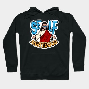 Self-Righteous! Hoodie